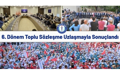 6. Dönem Toplu Sözleşme