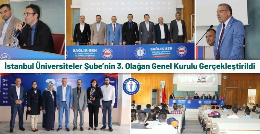 İstanbul Üniversiteler Şube’nin 3. Olağan Genel Kurulu Gerçekleştirildi