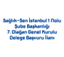 Sağlık-Sen İstanbul 1 Nolu Şube Başkanlığı 7. Olağan Genel Kurulu Delege Başvuru İlanı